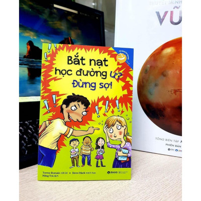 Kỹ Năng Học Đường: Bắt Nạt Học Đường Ư? Đừng Sợ!  - Bản Quyền