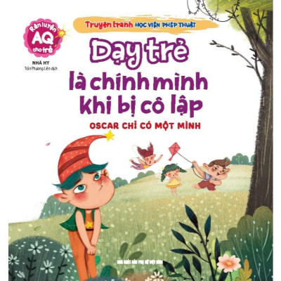Sách - Truyện Tranh Học Viện Phép Thuật - Dạy Trẻ Là Chính Mình Khi Bị Cô Lập - Rèn Luyện AQ Cho Trẻ - Minh Thắng