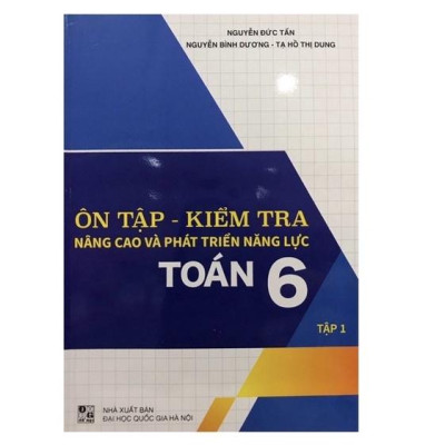 Sách - Combo Ôn Tập - Kiểm Tra Nâng Cao Và Phát Triển Năng Lực Toán 6 (tập 1+ tập 2)