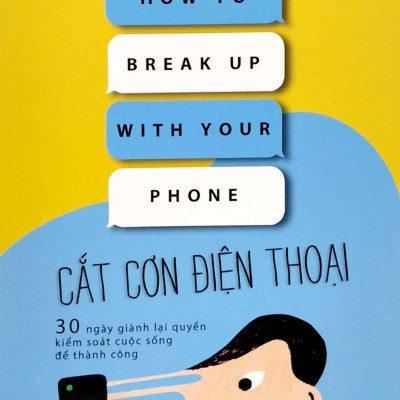 Cắt Cơn Điện Thoại - 30 Ngày Giành Lại Quyền Kiểm Soát Cuộc Sống Để Thành Công