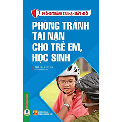 Phòng Tránh Tai Nạn Cho Trẻ Em, Học Sinh - Vietnambook