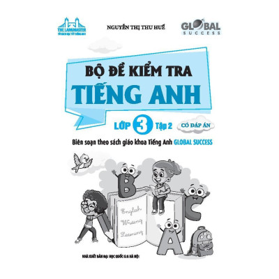 Sách - Global Success - Bộ Đề Kiểm Tra Tiếng Anh Lớp 3 - Có Đáp Án - Tập 2 - Minh Thắng