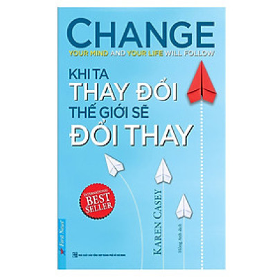 Khi Ta Thay Đổi Thế Giới Sẽ Đổi Thay