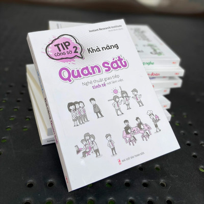 Tip công sở 2 - Khả năng quan sát - Nghệ thuật giao tiếp tinh tế nơi làm việc
