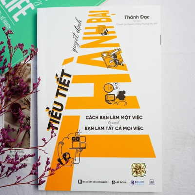 Sách - Tiểu Tiết Quyết Định Thành Bại - Cách Bạn Làm Một Việc Là Cách Bạn Làm Tất Cả Mọi Việc