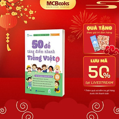 Sách - 50 Đề Tăng Điểm Nhanh Tiếng Việt Lớp 5 – Học Nhẹ Nhàng – Dễ Dàng Điểm Cao