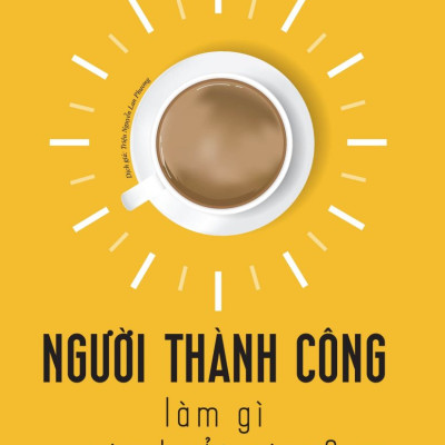 Sách - Người thành công làm gì vào buổi sáng